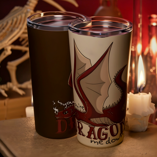 Dragon Me Down 20oz Stainless Steel Tumbler