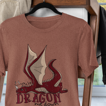 Dragon Me Down T-Shirt