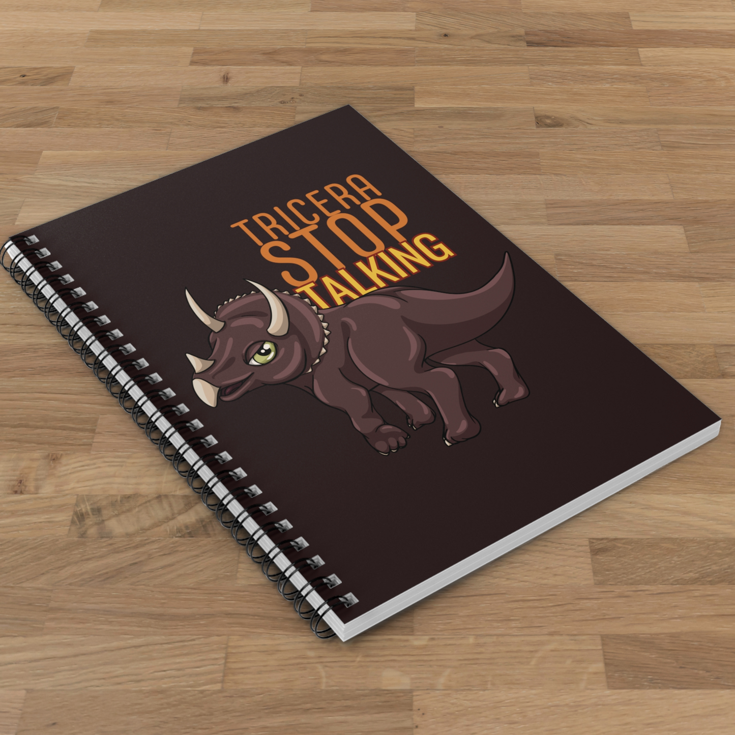 Tricera-Stop Talking 6x8 Spiral Notebook