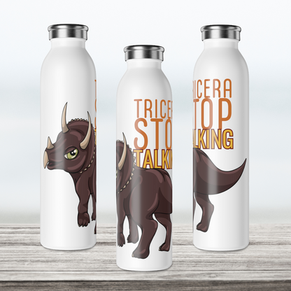 Tricera-Stop Talking Slim Water Bottle