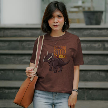 Tricera-Stop Talking T-Shirt – Soft Cotton Tee, Triceratop Design, Unisex Fit