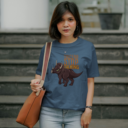 Tricera-Stop Talking T-Shirt – Soft Cotton Tee, Triceratop Design, Unisex Fit