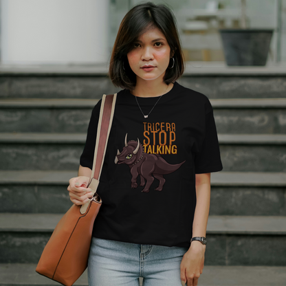 Tricera-Stop Talking T-Shirt