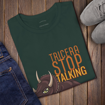 Tricera-Stop Talking T-Shirt