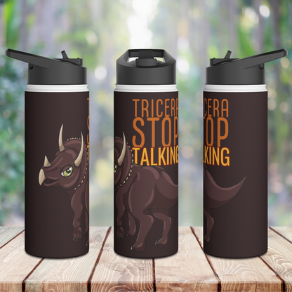 Tricera-Stop Talking Stainless Steel Sip-Top Water Bottle