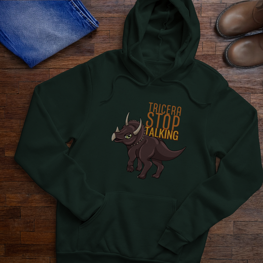 Tricera-Stop Talking Pullover Hoodie – Soft Blend, Triceratops Design, Comfortable Fit